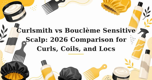 Featured image for: Curlsmith vs Bouclème Sensitive Scalp: 2026 Comparison for Curls, Coils, and Locs