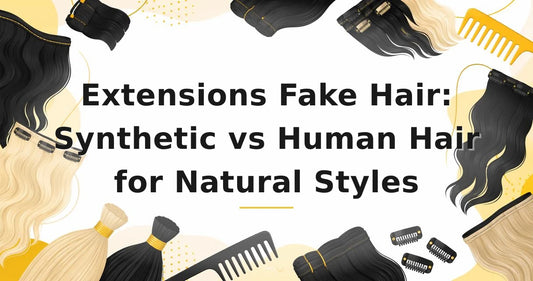 Featured image for: Extensions Fake Hair: Synthetic vs Human Hair for Natural Styles