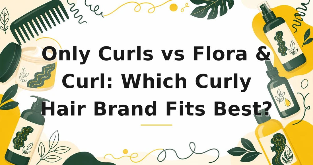 Featured image for: Only Curls vs Flora & Curl: Which Curly Hair Brand Fits Best?