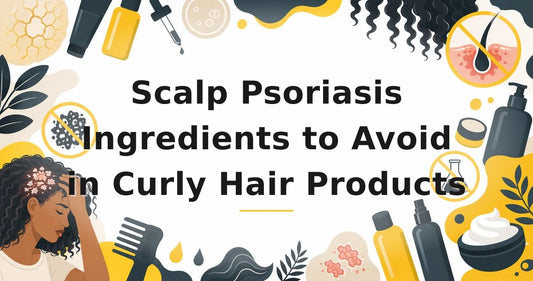 Featured image for: Scalp Psoriasis Ingredients to Avoid in Curly Hair Products